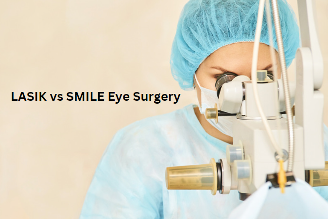 LASIK vs SMILE eye surgery